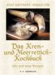 Das Kren- und Meerrettich-Kochbuch